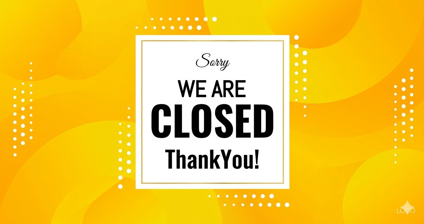 Sorry We Are Closed